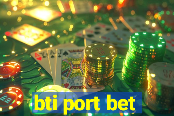 bti port bet